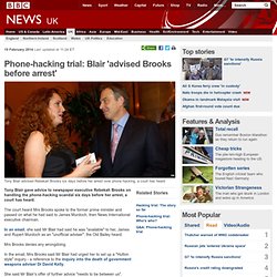 Phone-hacking trial: Blair 'advised Brooks before arrest'