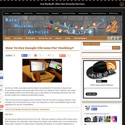 How To Use Google Chrome For Hacking?
