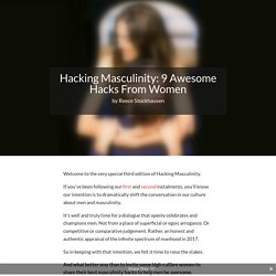 Hacking Masculinity: 9 Awesome Hacks From Women