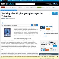 Hacking : les 15 plus gros piratages de l'histoire - Le hacking, toute une histoire