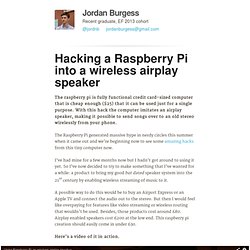 Hacking a Raspberry Pi into a wireless airplay speaker - Jordan Burgess