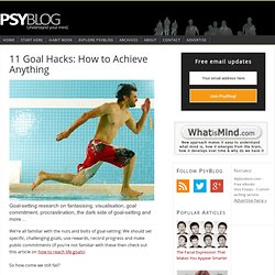 11 Goal Hacks: How to Achieve Anything — PsyBlog - StumbleUpon