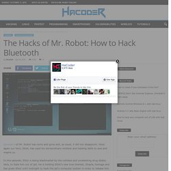 The Hacks of Mr. Robot: How to Hack Bluetooth
