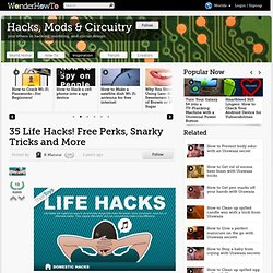 35 Life Hacks! Free Perks, Snarky Tricks and More « Wonderment Blog