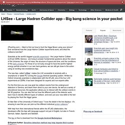 LHSee - Large Hadron Collider app - Big bang science in your pocket