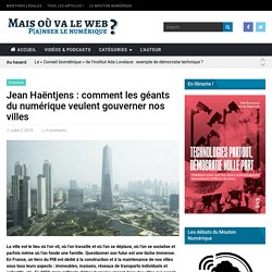 Jean Haëntjens : comment les géants du numérique veulent gouverner nos villes