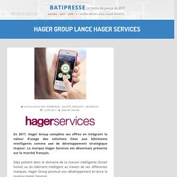 Hager Group lance Hager Services – 01/06/17