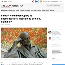 Samuel Hahnemann, père de l’homéopathie : médecin de génie ou illuminé ?
