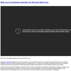 Hair Loss Treatment and How To Prevent Hair Loss