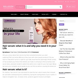 Hair serum: what it is and why you need it in your life
