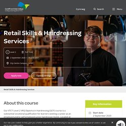 Retail Skills & Hairdressing Services - Cardiff and Vale College