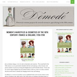 Women’s Hairstyles & Cosmetics of the 18th Century: France & England, 1750-1790 — Démodé
