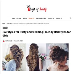 Hairstyles for Party and wedding