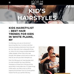 Kid's Hairstyles-Best Hair Trends For Kids, White Plains