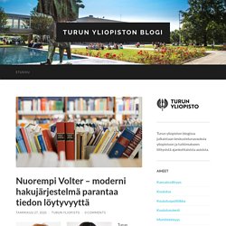 Nuorempi Volter – moderni hakujärjestelmä parantaa tiedon löytyvyyttä – Turun yliopiston blogi