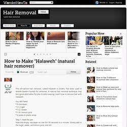 How to make Halaweh - natural hair remover
