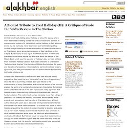A Zionist Tribute to Fred Halliday (II): A Critique of Susie Linfield’s Review in The Nation