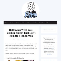 Halloween Week 2011: Costume Ideas That Don't Require a Bikini Wax - PopBetty