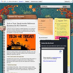 Tech or Treat: Spook-tacular Halloween Resources for the Classroom