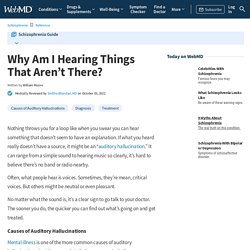 Why Am I Heading Voices? Auditory Hallucination Causes and Treatment
