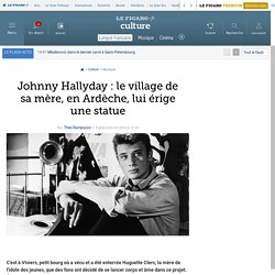 Johnny Hallyday : le village de sa mère, en Ardèche, lui érige une statue