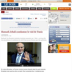 Hamadi Jebali condamne le viol de Tunis