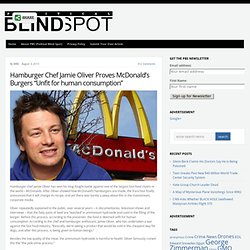 Hamburger Chef Jamie Oliver Proves McDonald’s Burgers “Unfit for human consumption”