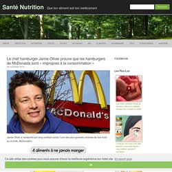 Le chef hamburger Jamie Oliver prouve que les hamburgers de McDonalds sont "impropres à la consommation"