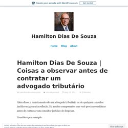Coisas a observar antes de contratar um advogado tributário – Hamilton Dias De Souza