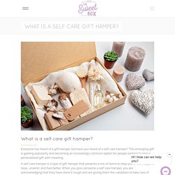 What is a Self Care Gift Hamper ? The Sweet Box