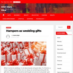 Hampers as wedding gifts – Wish Want Wear