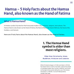 Hamsa - 5 Holy Facts about the Hamsa Hand, also known as the Hand of Fatima