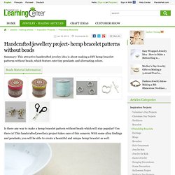 Handcrafted jewellery project- hemp bracelet patterns without beads