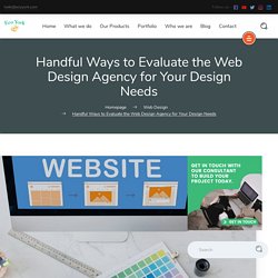 Handful Ways to Evaluate the Web Design Agency for Your Design Needs