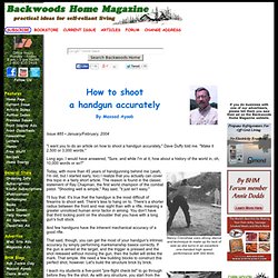 How to shoot a handgun accurately by Massad Ayoob Issue #85