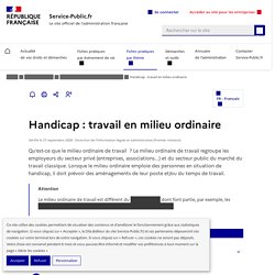Handicap : travail en milieu ordinaire