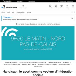 Handicap : le sport comme vecteur d'intégration sociale - France 3 Hauts-de-France