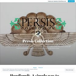 Handicraft- A simple way to decorate your home – Persis Collection