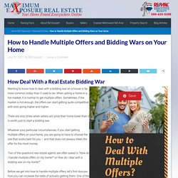 How to Handle Multiple Offers and Bidding Wars on My Home
