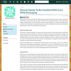 Donuts Needs To Be Handled With Care With Packaging - Raymond Albert