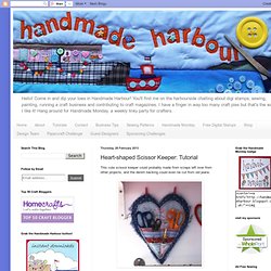 Handmade Harbour: Heart-shaped Scissor Keeper: Tutorial