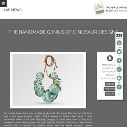 The Handmade Genius of Dinosaur Designs
