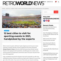 12 best cities to visit for sporting events in 2021, handpicked by the experts