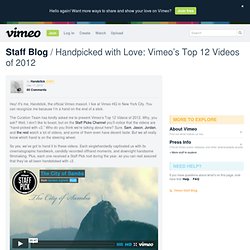 Handpicked with Love: Vimeo’s Top 12 Videos of 2012