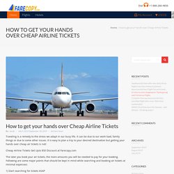 your hands over Cheap Airline Tickets