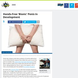 Hands-Free 'Bionic' Penis In Development