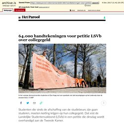 64.000 handtekeningen voor petitie LSVb over collegegeld - Binnenland - PAROOL