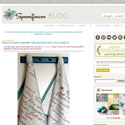 How to turn handwritten recipes into tea towels - Spoonflower blog