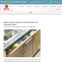 Handy Tips To Help You Buy Hardware For Cabinets Online