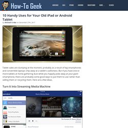 10 Handy Uses for Your Old iPad or Android Tablet